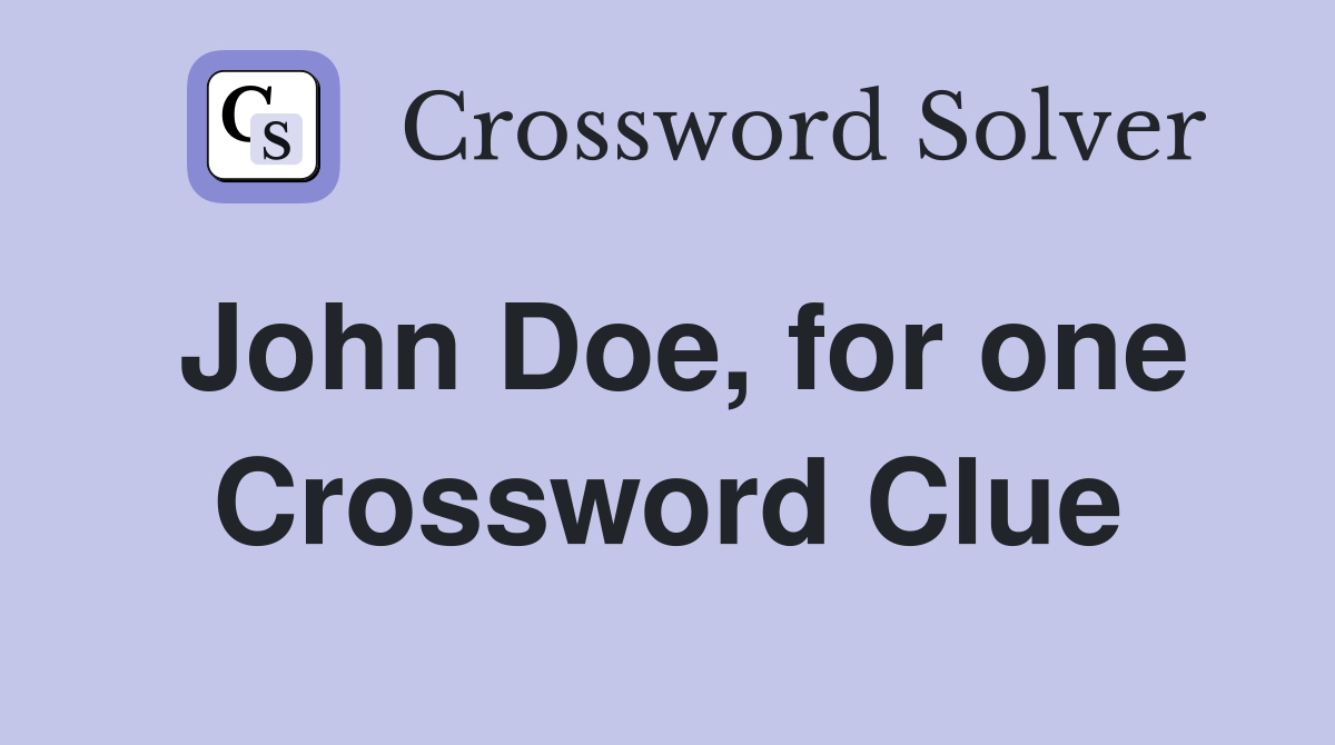 John Doe, for one Crossword Clue