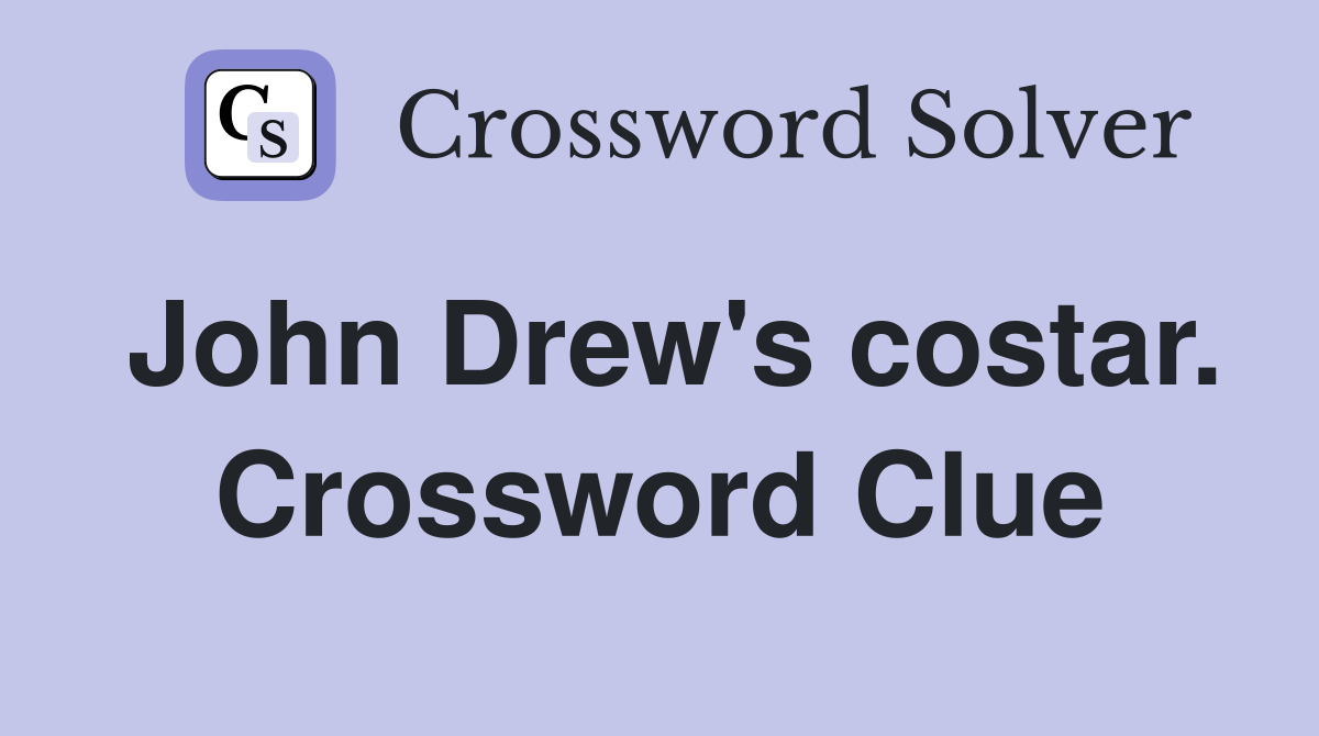 John Drew's costar. Crossword Clue