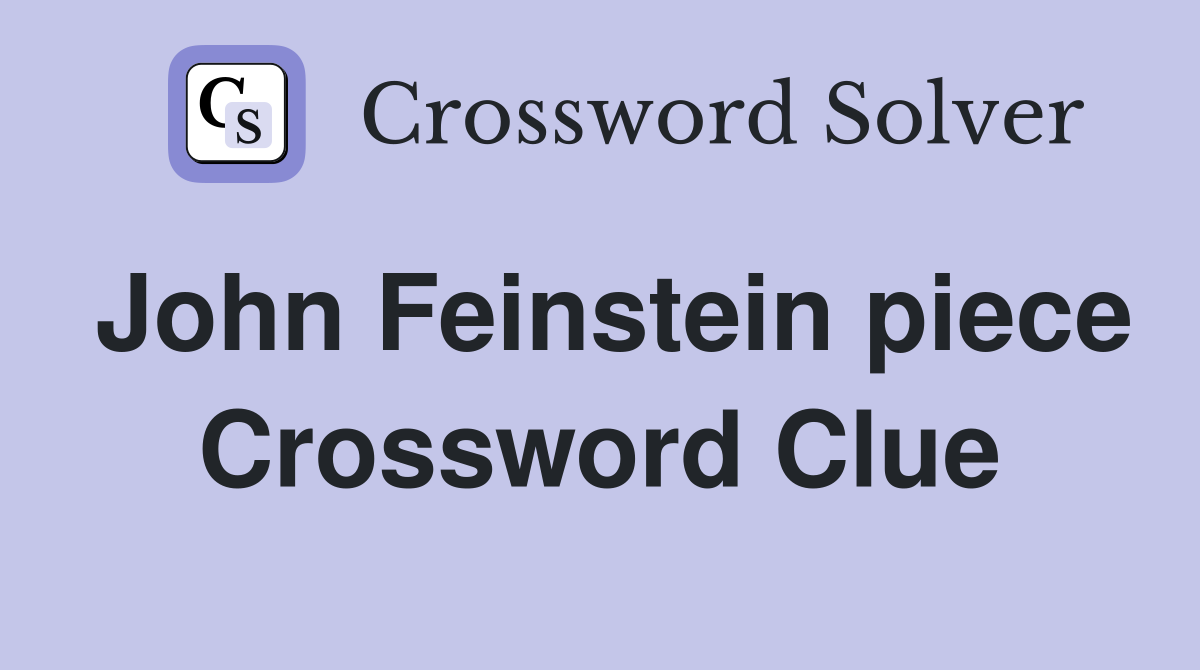 John Feinstein piece Crossword Clue