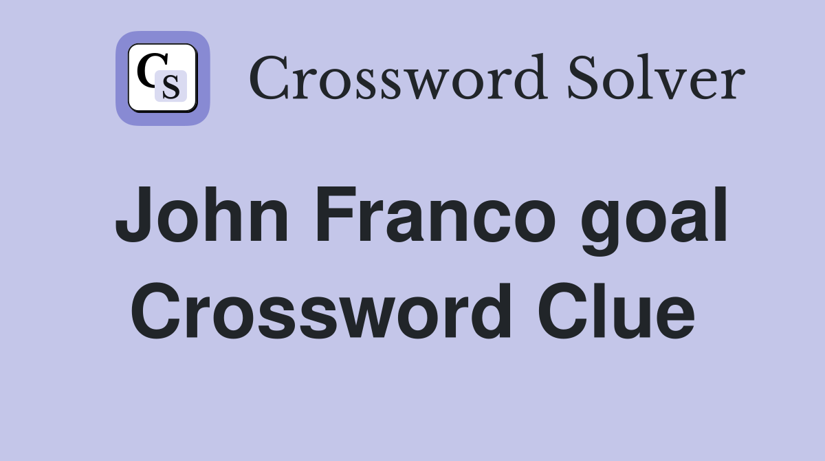 John Franco goal Crossword Clue