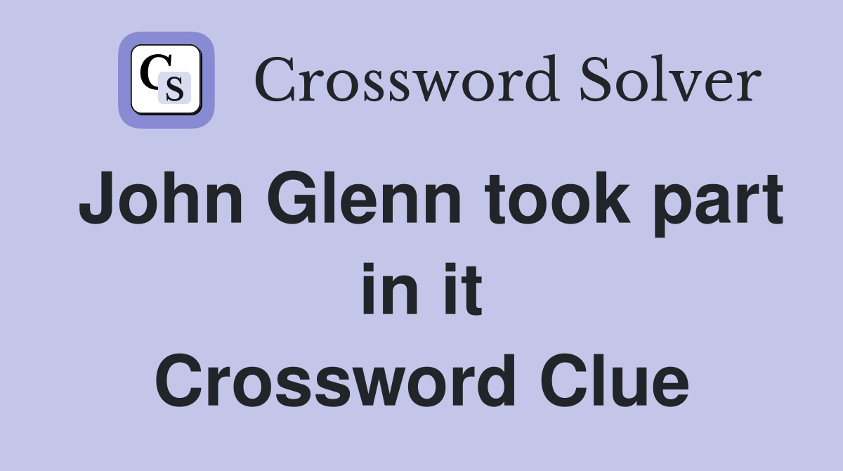 John Glenn took part in it Crossword Clue