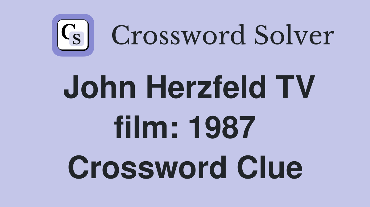 John Herzfeld TV film: 1987 Crossword Clue