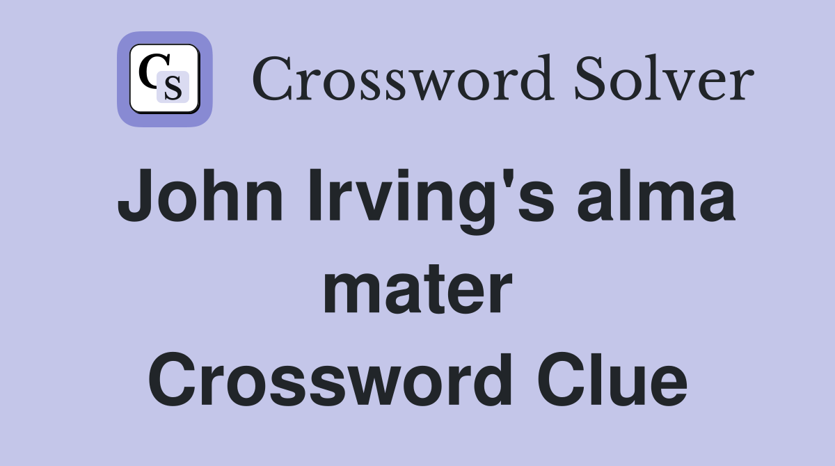 John Irving's alma mater Crossword Clue