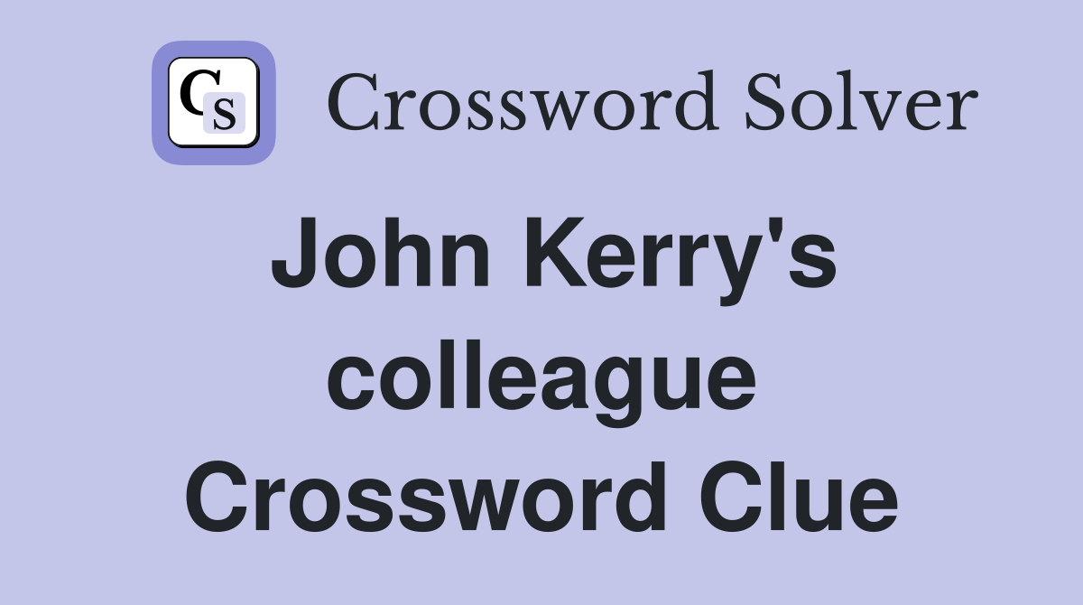 John Kerry's colleague Crossword Clue