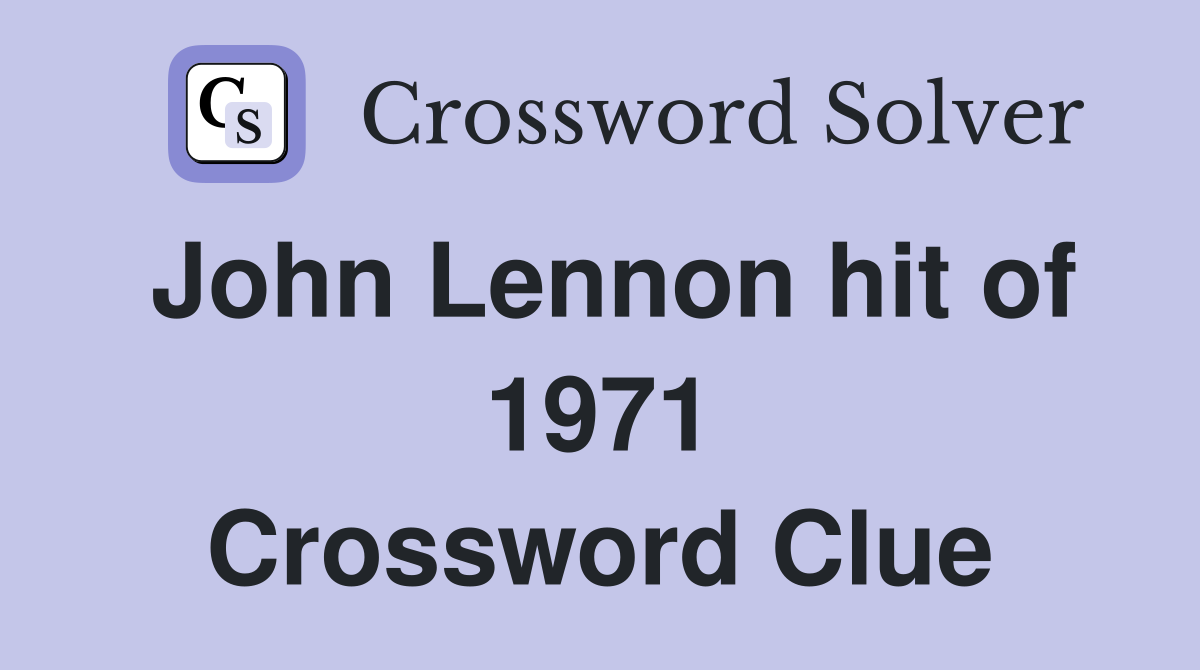 John Lennon hit of 1971 Crossword Clue