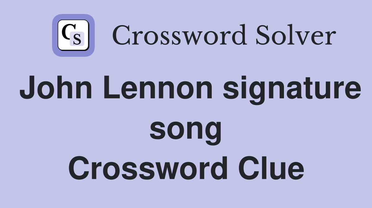 John Lennon signature song Crossword Clue