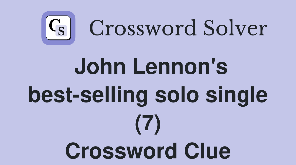 John Lennon's best-selling solo single (7) Crossword Clue