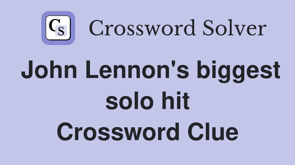 John Lennon's biggest solo hit Crossword Clue