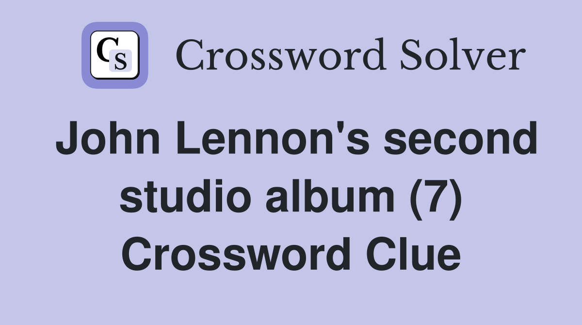 John Lennon's second studio album (7) Crossword Clue