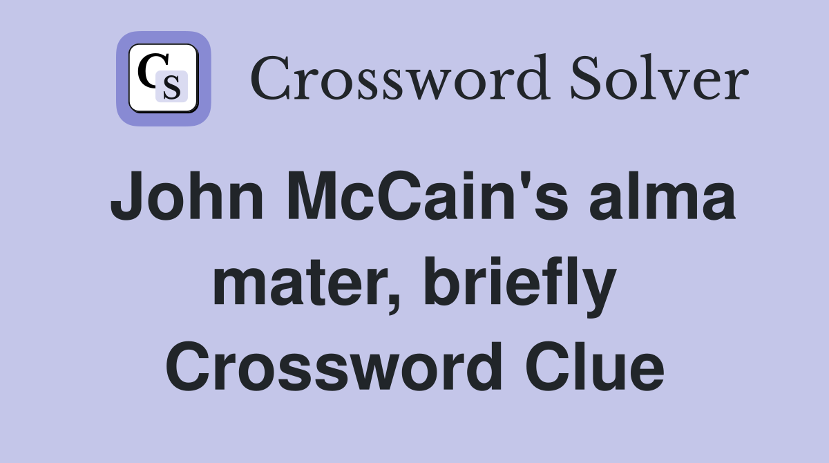 John McCain's alma mater, briefly Crossword Clue