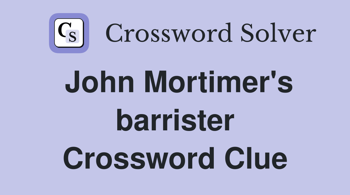 John Mortimer's barrister Crossword Clue
