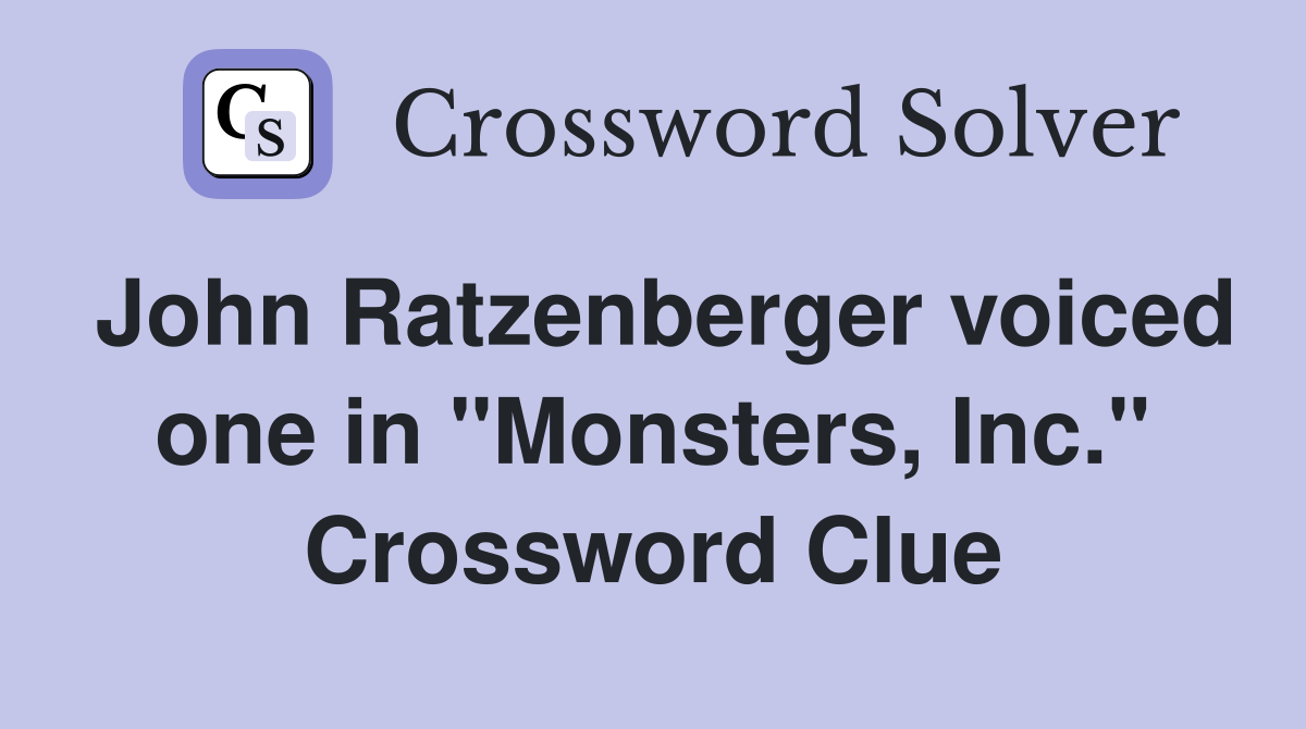 John Ratzenberger voiced one in "Monsters, Inc." Crossword Clue
