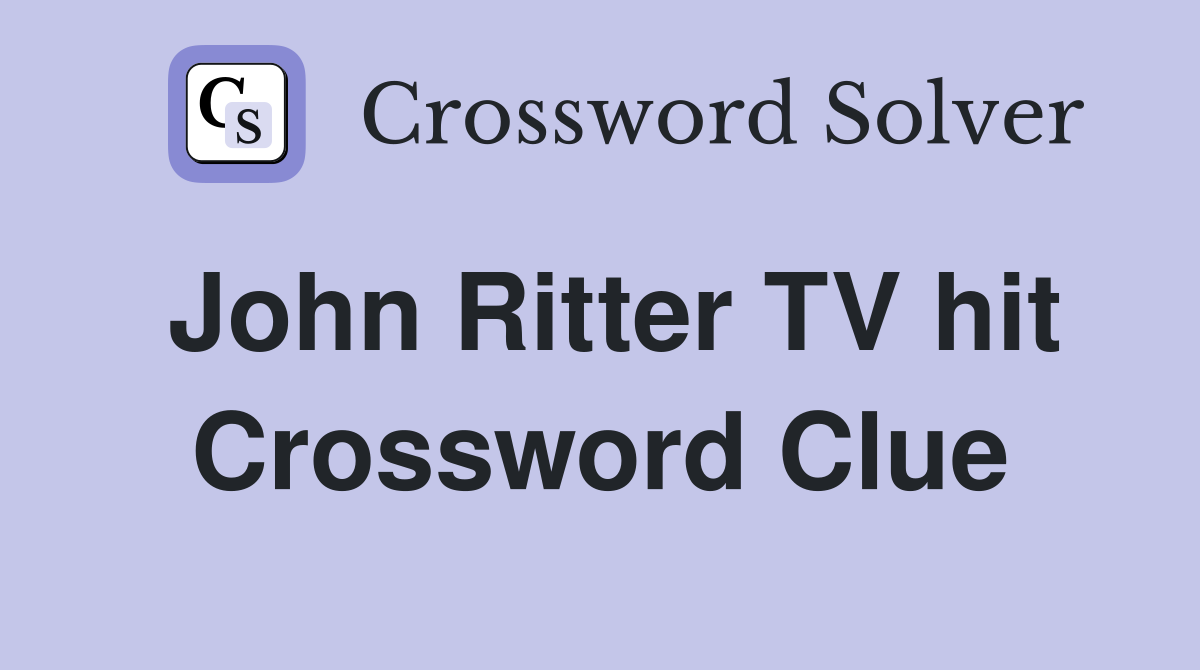 John Ritter TV hit Crossword Clue
