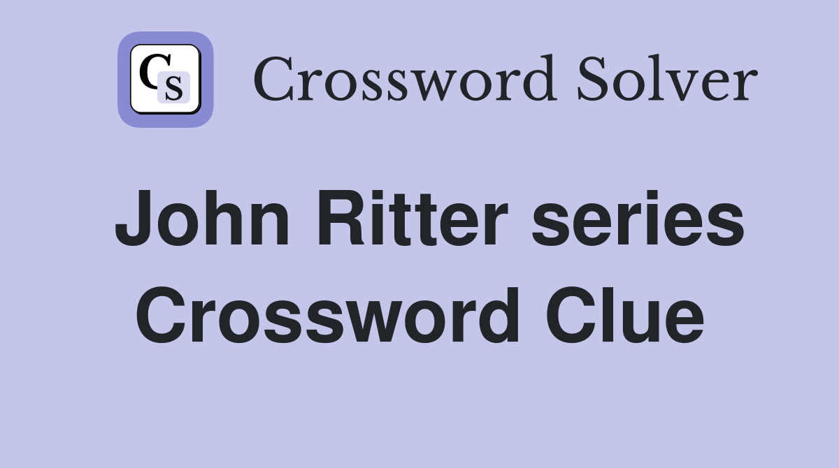John Ritter series Crossword Clue