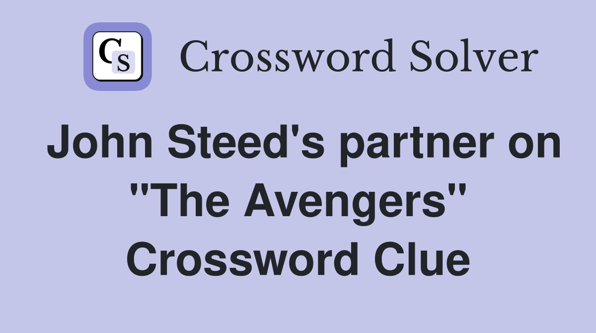 John Steed's partner on "The Avengers" Crossword Clue