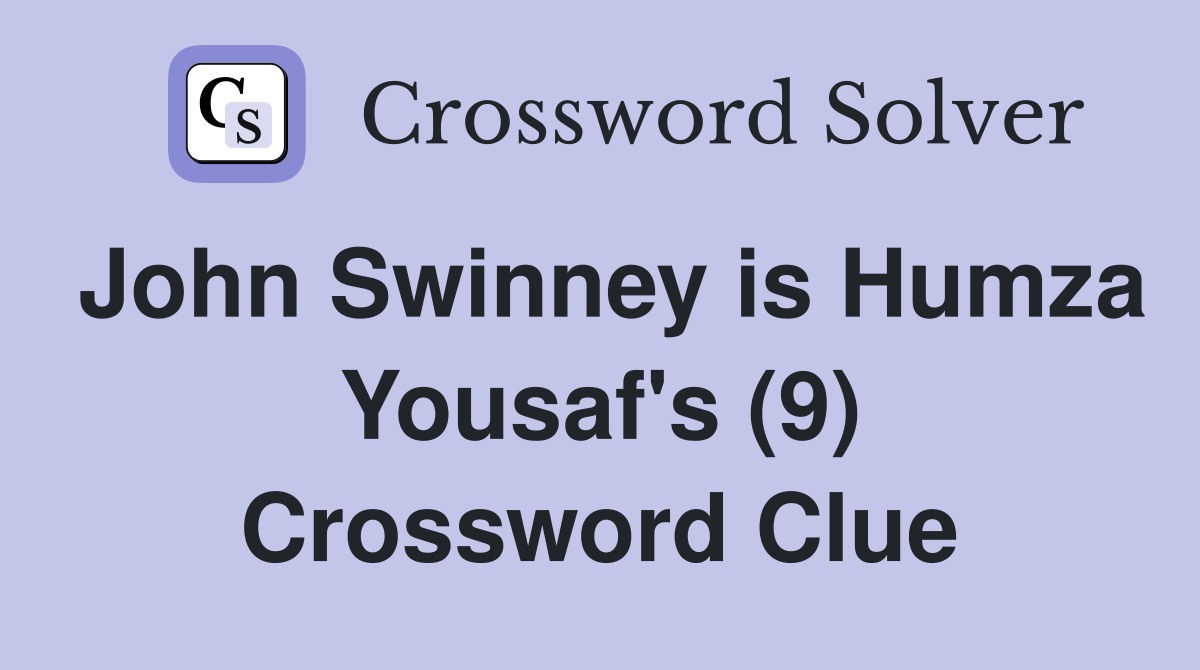 John Swinney is Humza Yousaf's (9) Crossword Clue