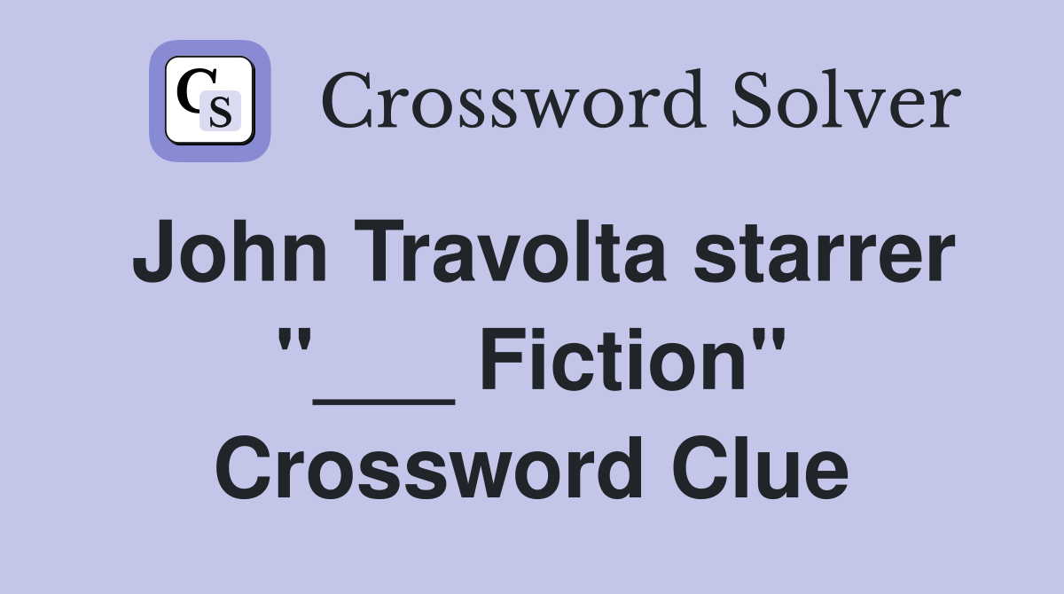 John Travolta starrer "___ Fiction" Crossword Clue
