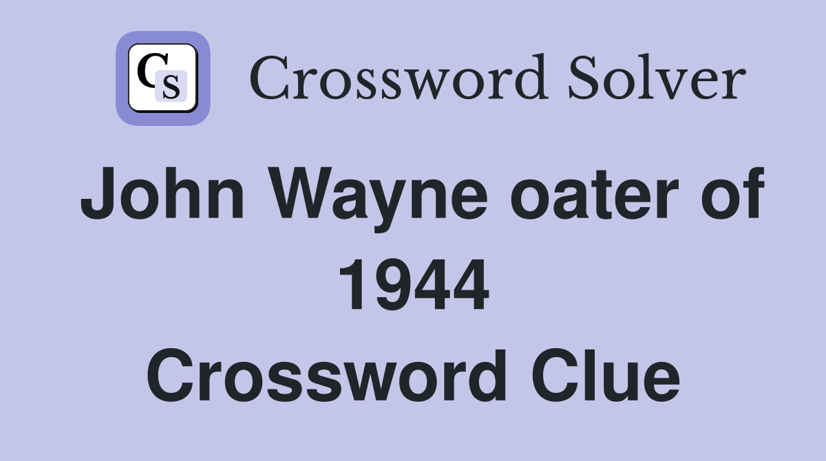 John Wayne oater of 1944 Crossword Clue