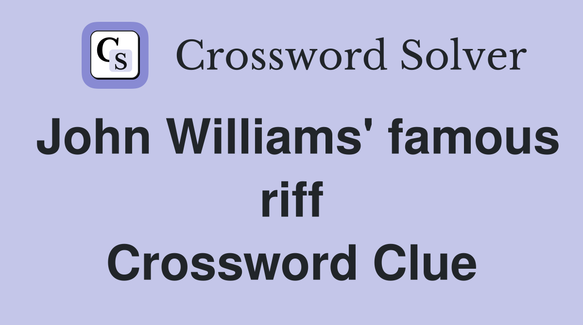 John Williams' famous riff Crossword Clue