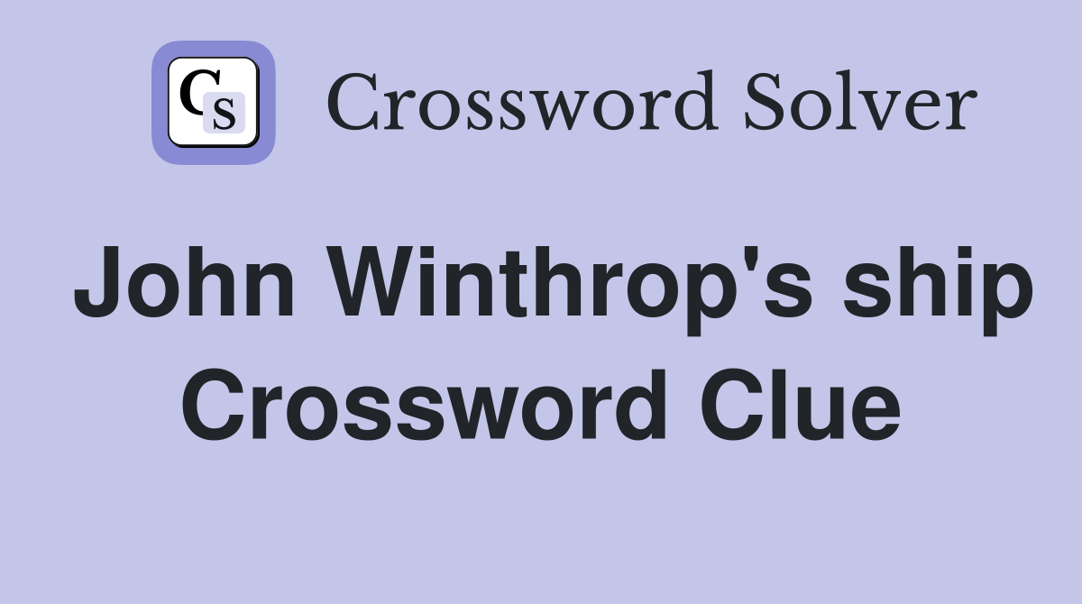 John Winthrop's ship Crossword Clue