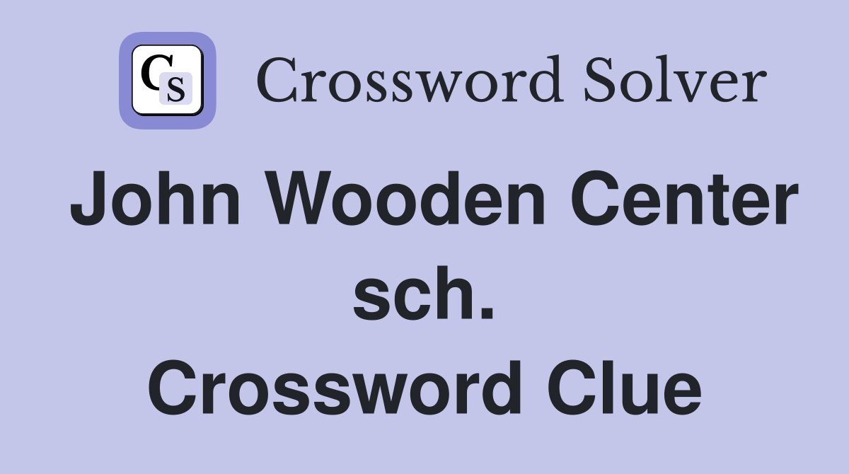 John Wooden Center sch. Crossword Clue