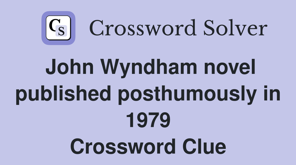 John Wyndham novel published posthumously in 1979 Crossword Clue
