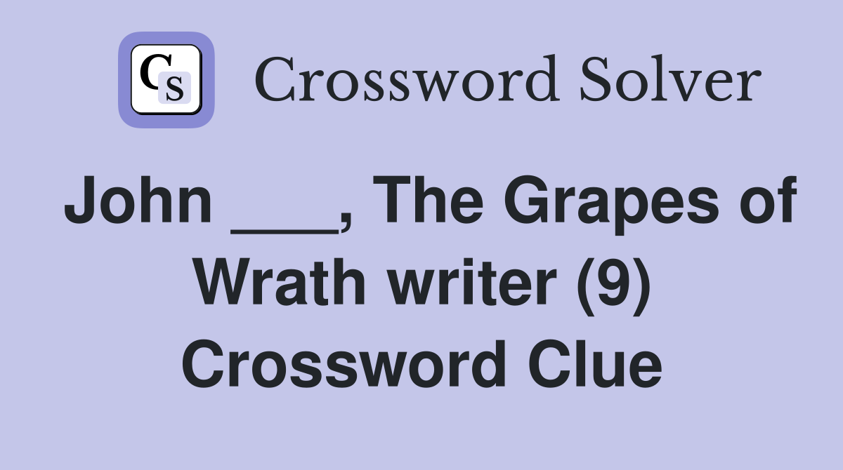 John ___, The Grapes of Wrath writer (9) Crossword Clue