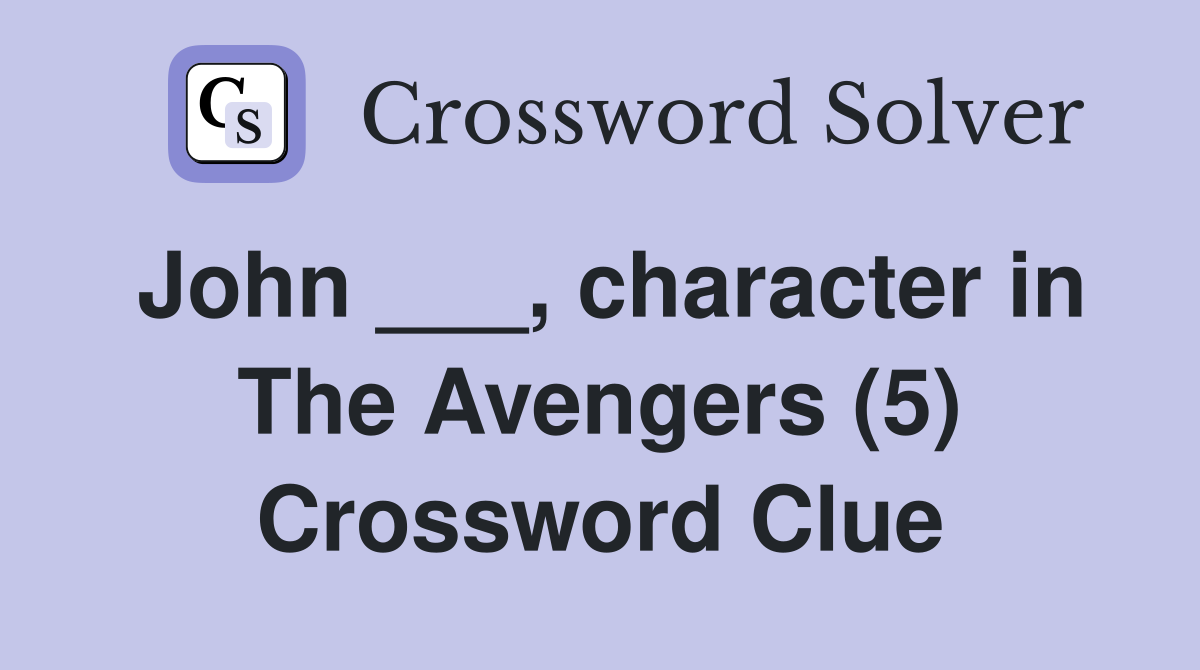 John ___, character in The Avengers (5) Crossword Clue