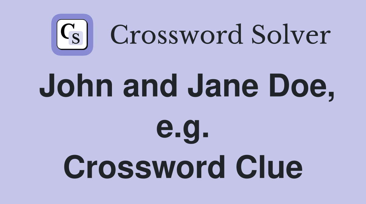 John and Jane Doe, e.g. Crossword Clue