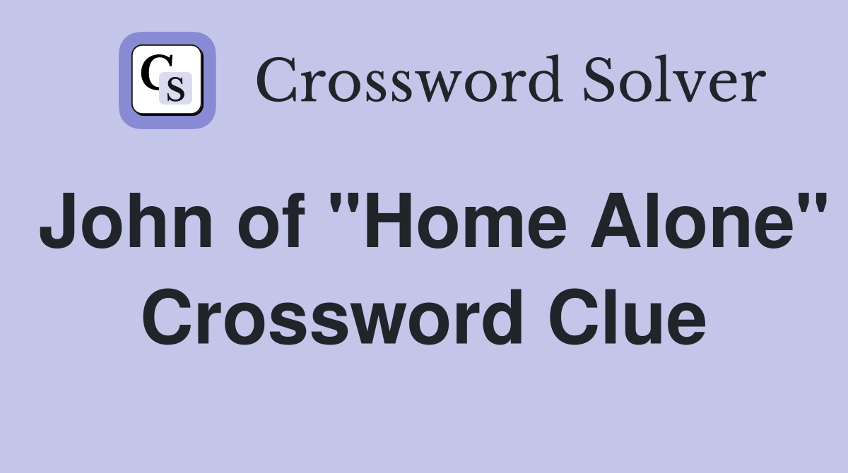 John of "Home Alone" Crossword Clue