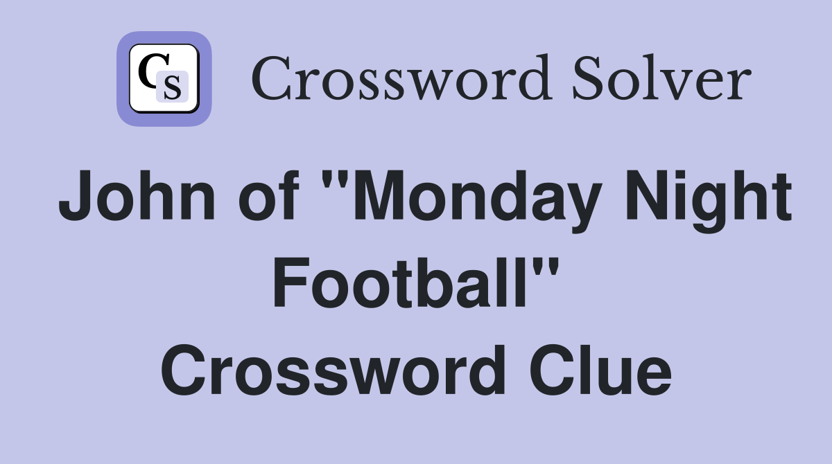 John of "Monday Night Football" Crossword Clue