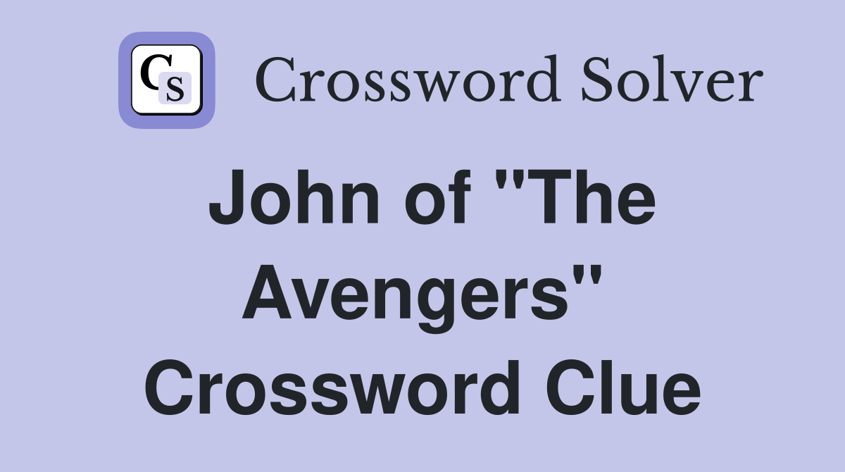 John of "The Avengers" Crossword Clue