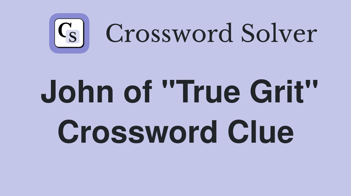 John of "True Grit" Crossword Clue