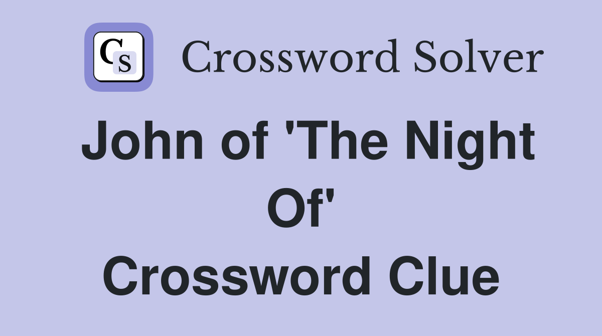 John of 'The Night Of' Crossword Clue