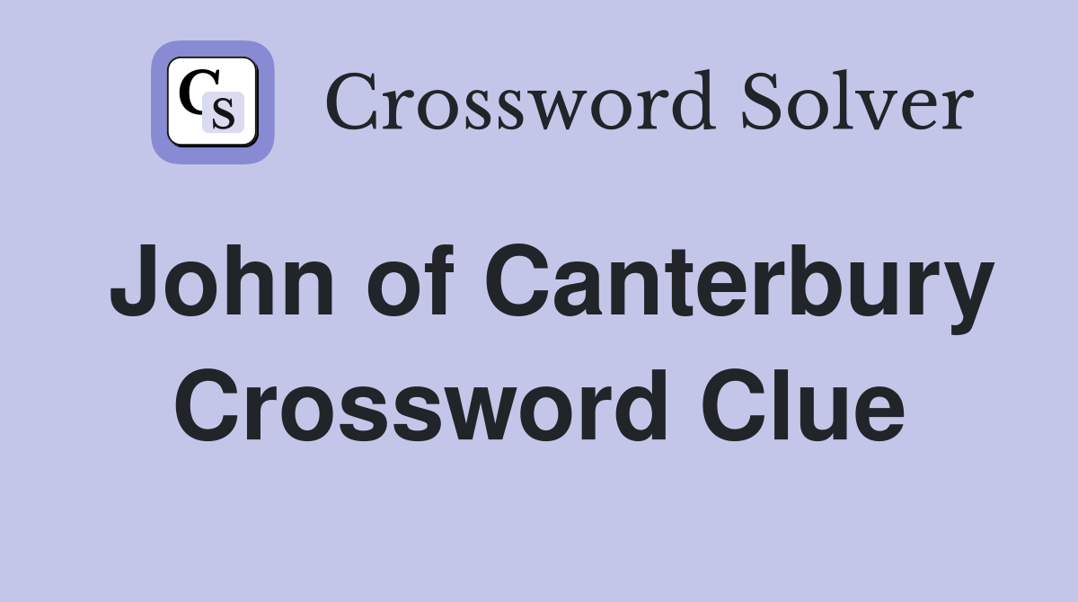 John of Canterbury Crossword Clue