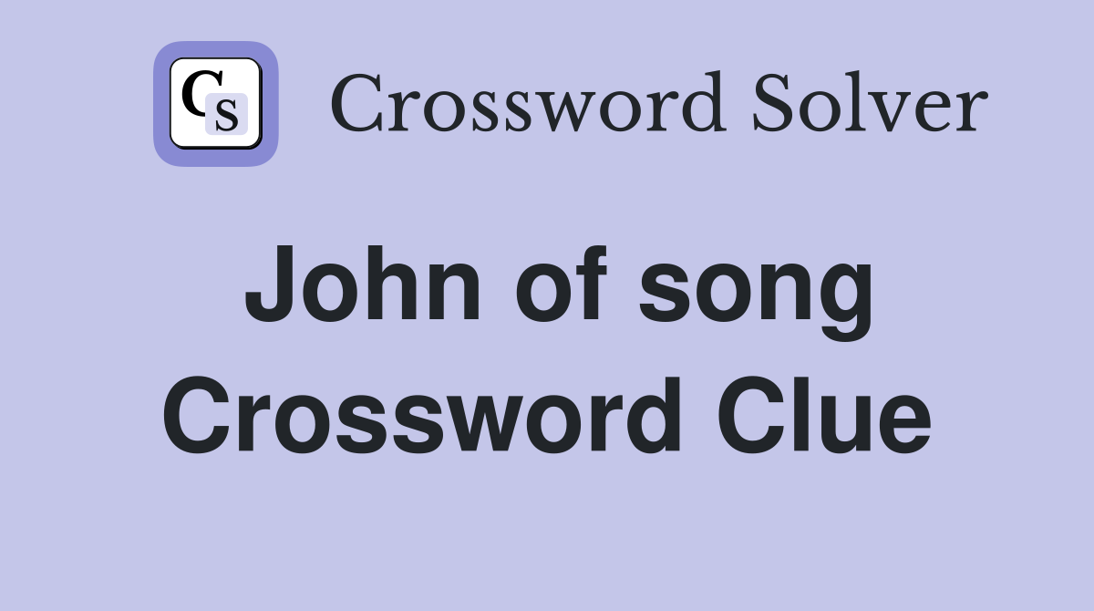 John of song Crossword Clue