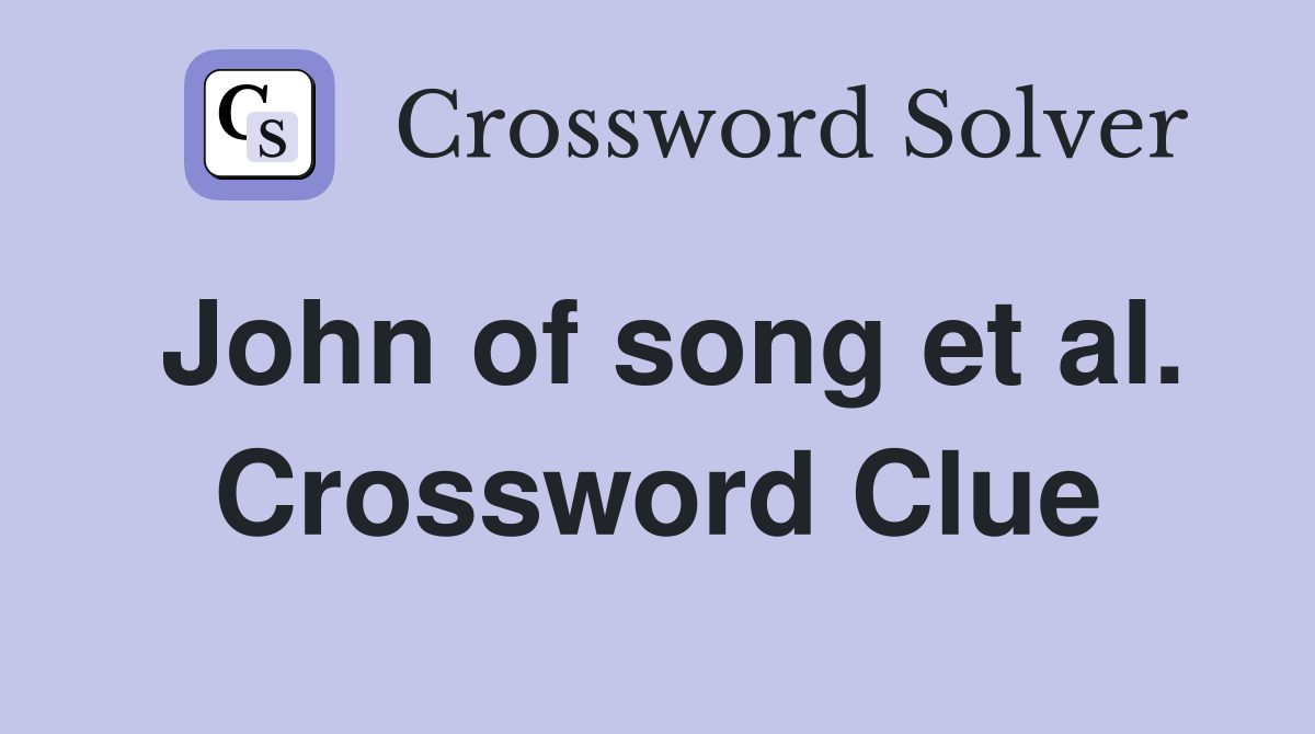 John of song et al. Crossword Clue