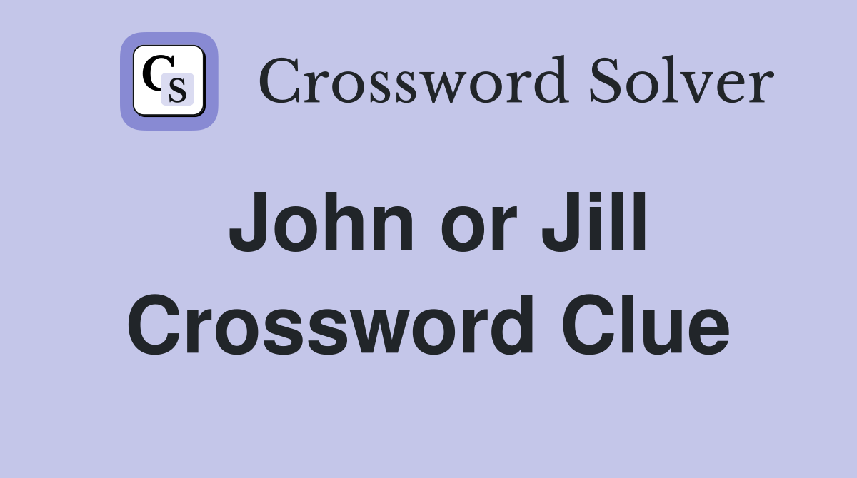 John or Jill Crossword Clue