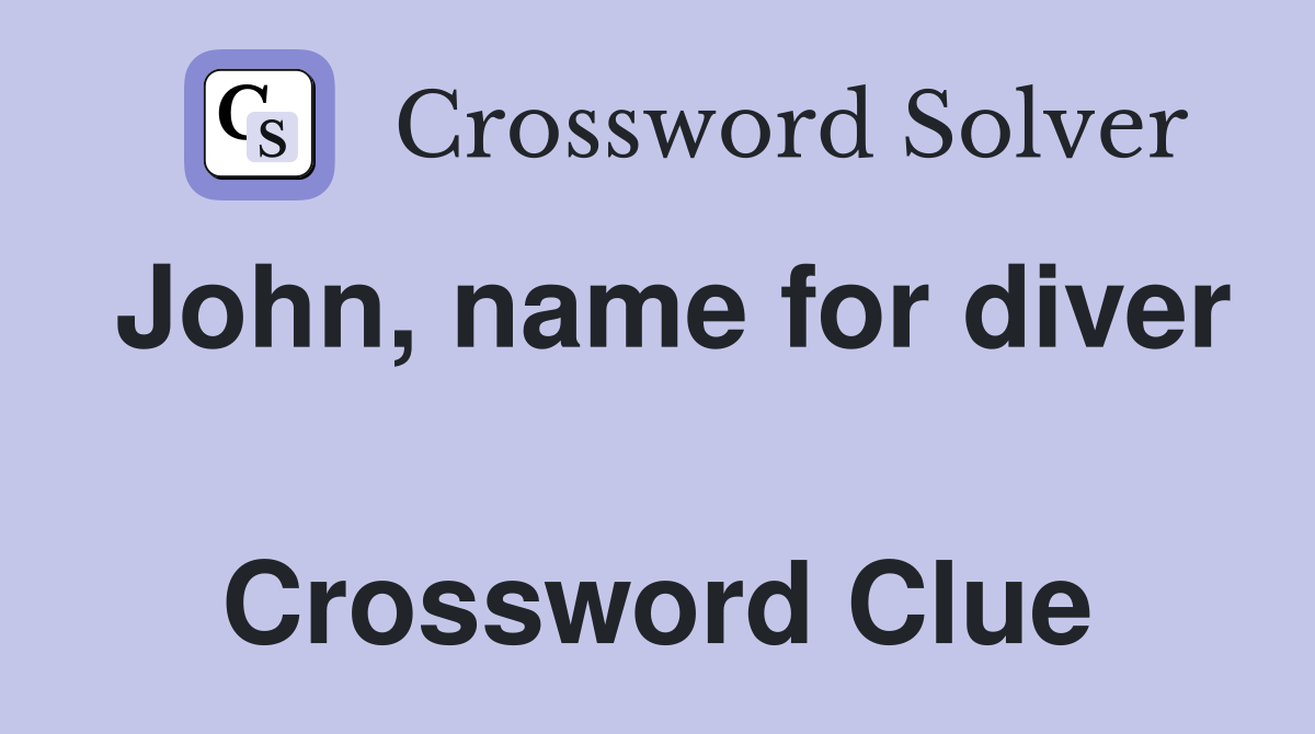 John, name for diver  Crossword Clue