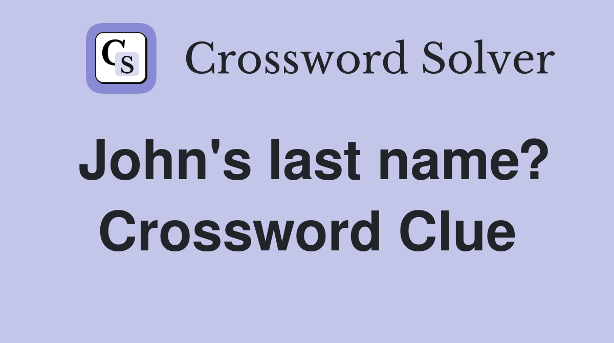 John's last name? Crossword Clue