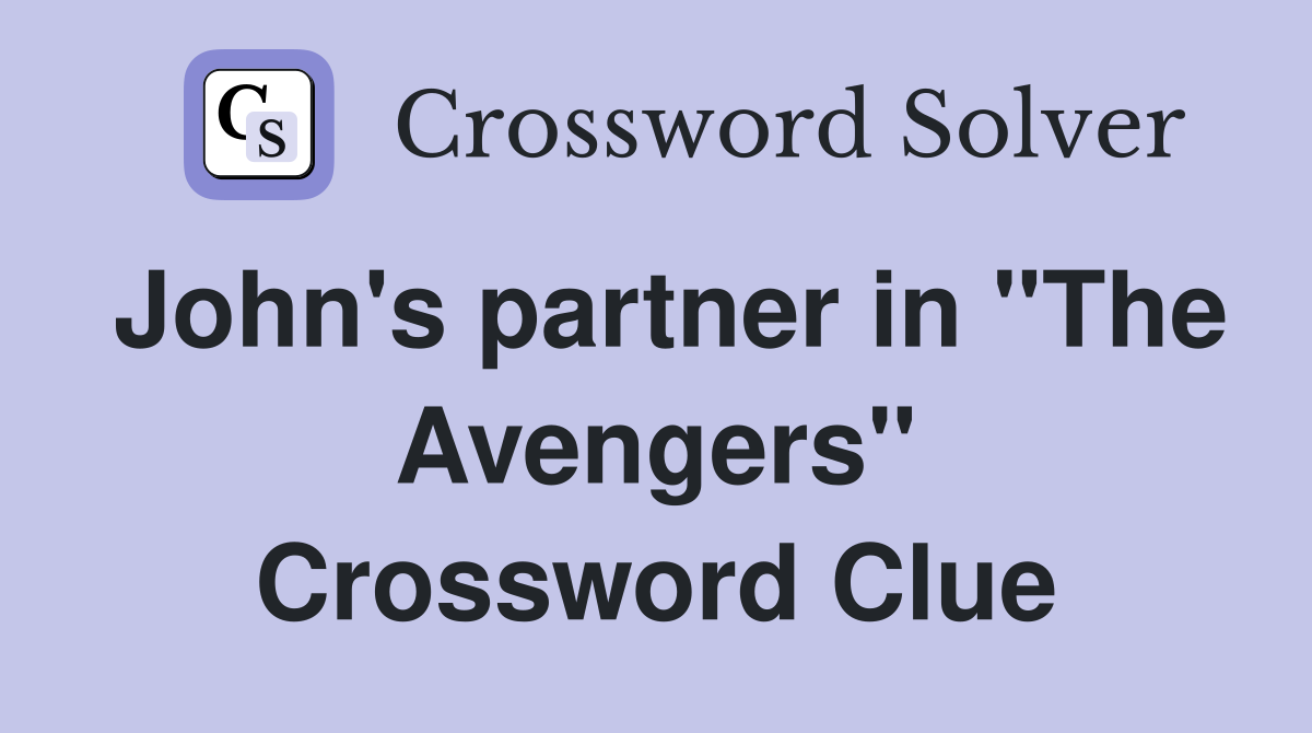 John's partner in "The Avengers" Crossword Clue