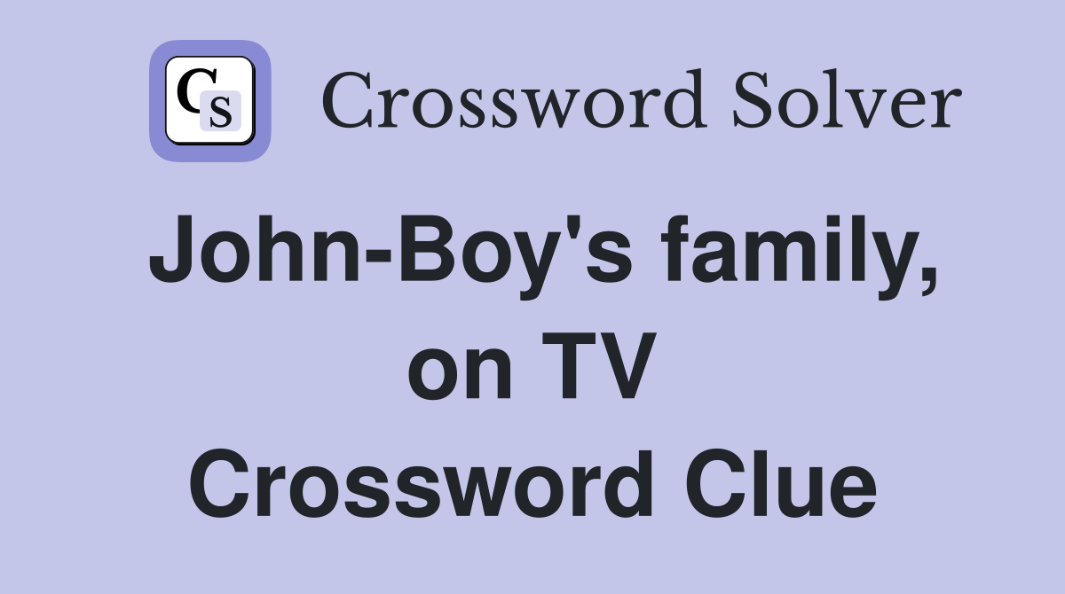 John-Boy's family, on TV Crossword Clue