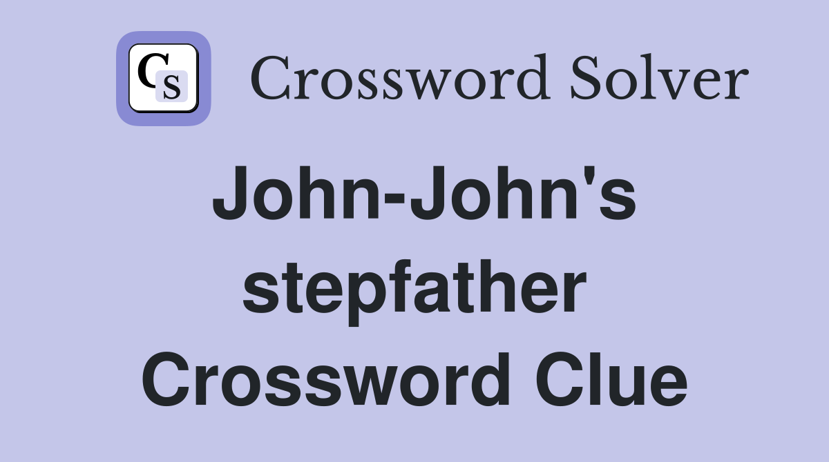 John-John's stepfather Crossword Clue
