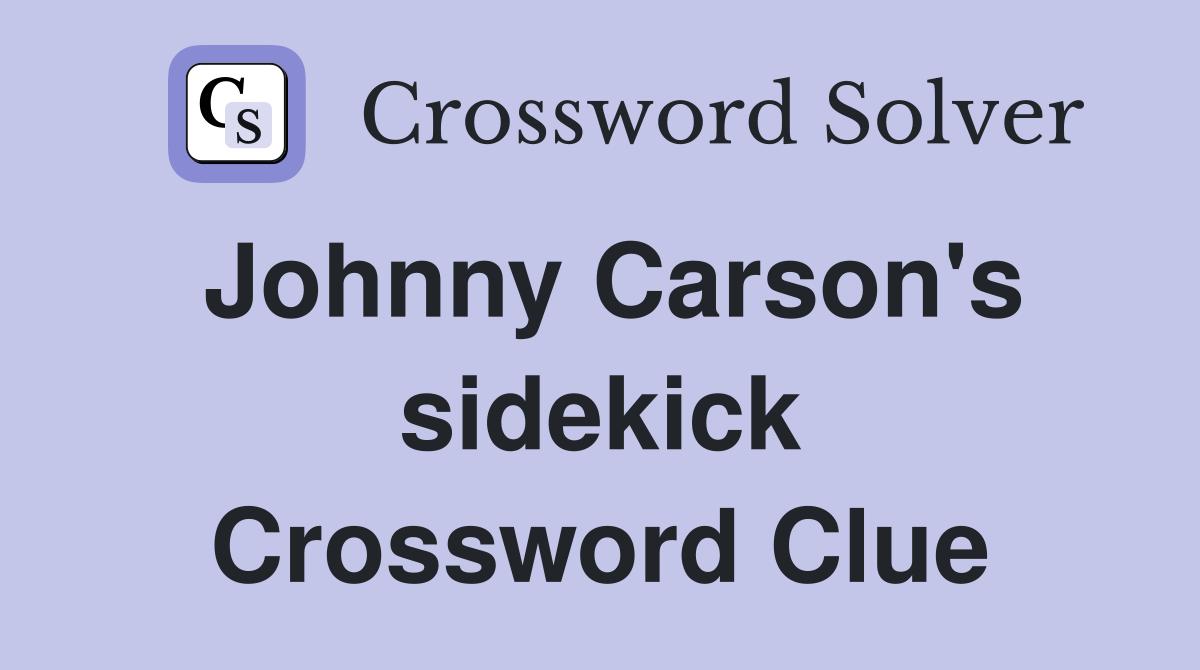 Johnny Carson's sidekick Crossword Clue