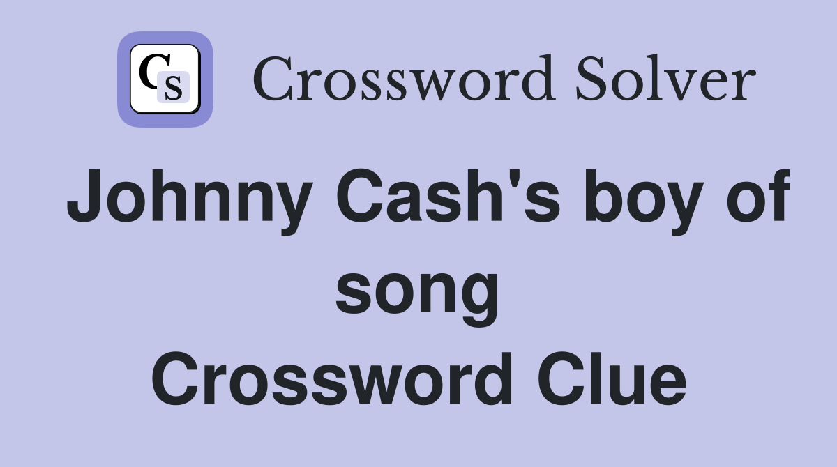 Johnny Cash's boy of song Crossword Clue