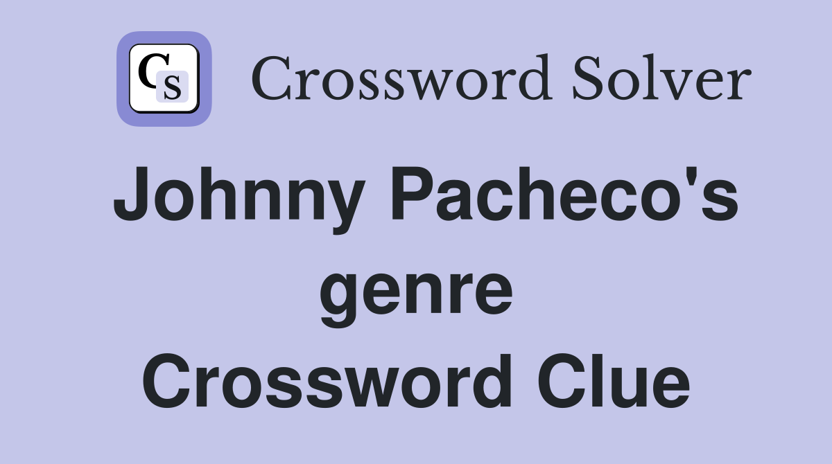 Johnny Pacheco's genre Crossword Clue