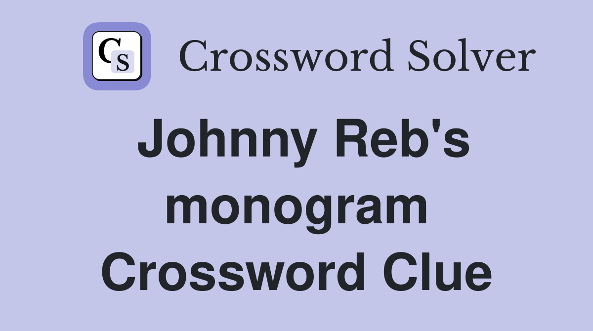 Johnny Reb's monogram Crossword Clue