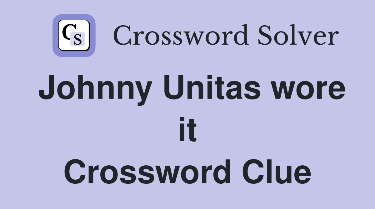 Johnny Unitas wore it Crossword Clue