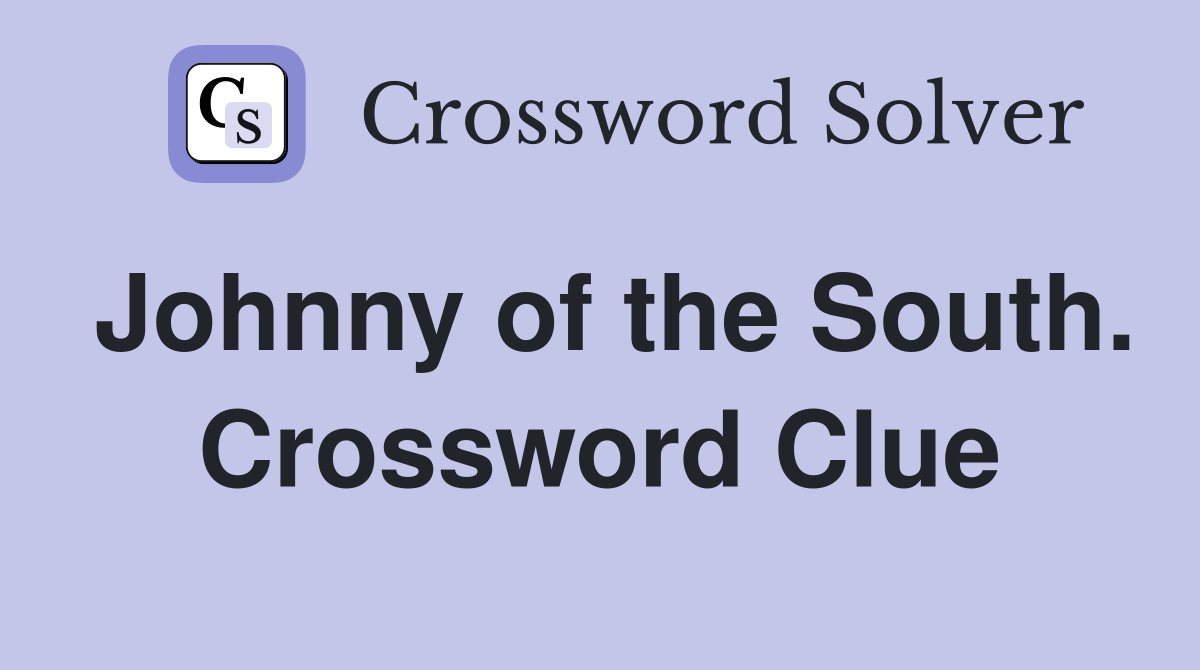 Johnny of the South. Crossword Clue