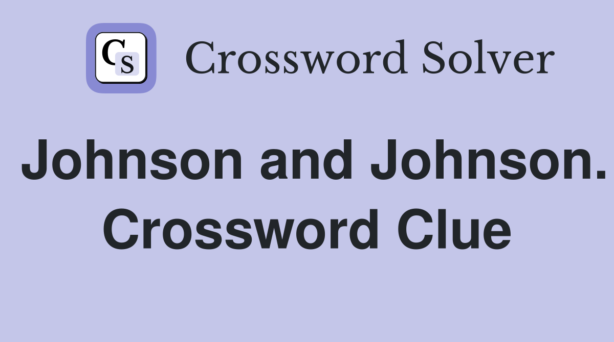 Johnson and Johnson. Crossword Clue